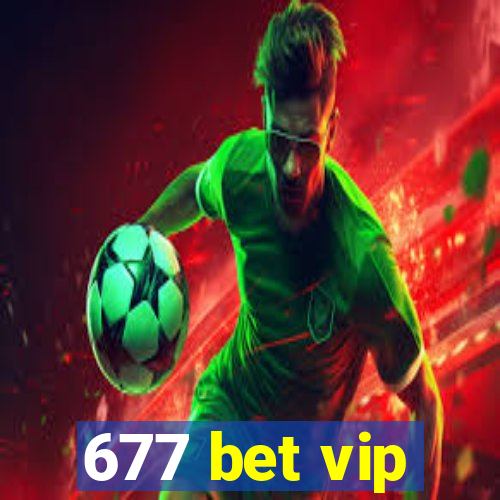 677 bet vip